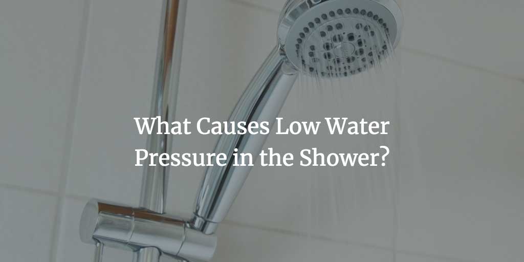 What Causes Low Water Pressure in the Shower?